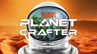 : The Planet Crafter - Solo - Part 1 - LIVE STREAM!