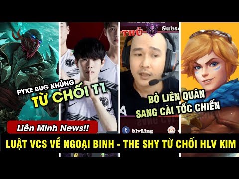 TIN NÓNG LMHT #92: BỎ LIÊN QUÂN CÀY TỐC CHIẾN| GIẢI MÃ BUG CỦA PYKE - HLV KIM TỪNG GỌI THE SHY VỀ T1