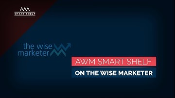 AWM Smart Shelf on The Wise Marketer