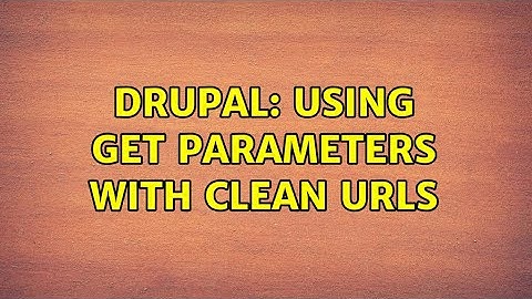 Drupal: Using GET parameters with clean urls (2 Solutions!!)