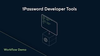 1Password Developer Tools Walkthrough