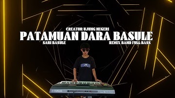 PATAMUAN DARA BASULE ‼️- Sari Basule | new remix band full bass orgen tunggal