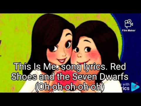 This is Me. song lyrics. Red Shoes and the Seven Dwarfs. - YouTube