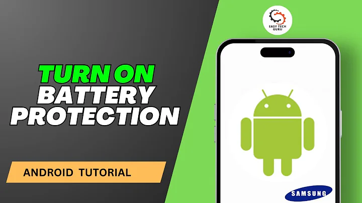 How to Turn On Battery Protection on Samsung Device?