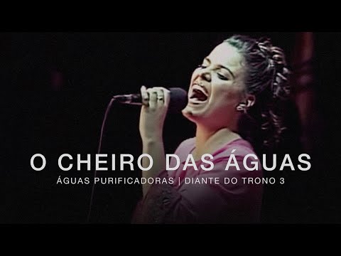 O Cheiro Das Aguas Ana Paula Valadao Letra Da Musica Cifra Club