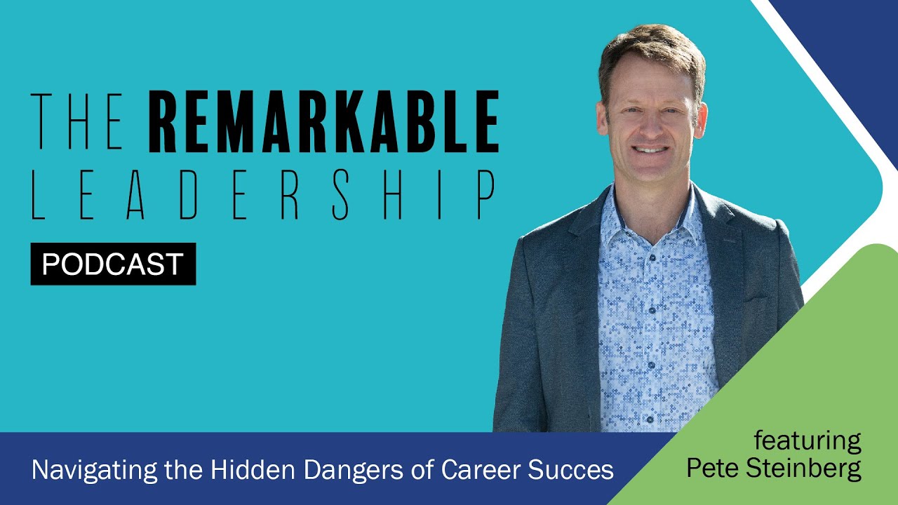 Navigating the Hidden Dangers of Career Success with Pete Steinberg ...