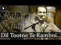 Dil Tootne Te Kambni - Kalaam E Sufi Vol 1 - Rahat Fateh Ali Khan - Popular Sufi Hits