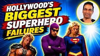 Hollywood’s Biggest Superhero Failures