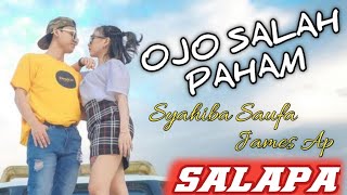 OJO SALAH PAHAM | SYAHIBA SAUFA FEAT JAMES AP