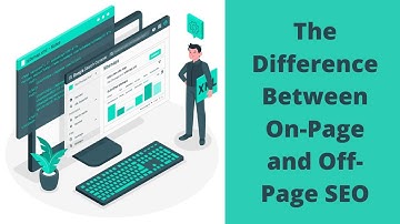 The Difference Between On-Page and Off-Page SEO