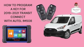 HOW TO PROGRAM A KEY FOR 2019-2021 TRANSIT CONNECT WITH AUTEL IM508
