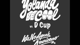 Dance Classics #3- Yolando Be Cool vs DCUP- We No Speak Americano
