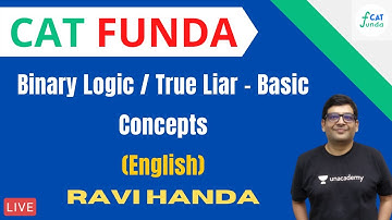 Binary Logic / True Liar - Basic Concepts (English) l CAT 2021 l LRDI l CAT FUNDA l Ravi Handa