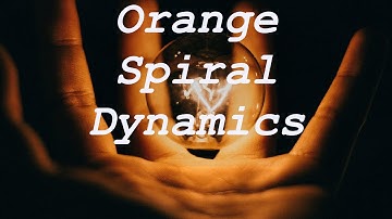 Spiral Dynamics : Orange