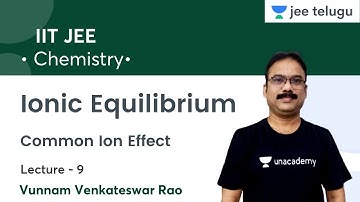 Common Ion Effect | Ionic Equilibrium | L9 | JEE Telugu | VVR