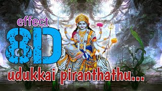 udukkai piranthathu || 8D || Surrounding effect song || USE HEADPHONES 🎧 || padai veedu amman ||😇👈🎧