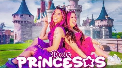 DUAS PRINCESAS - EMILLY E KATLEN (clipe oficial)