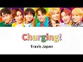 Charging ! - TravisJapan 【 歌詞/和訳/パート割り 】