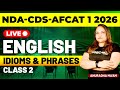 NDA-CDS-AFCAT 1 2026 Exam English Live - Idioms &amp; Phrases - Class 2