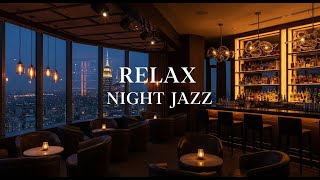 Romantic Night Jazz  Smooth Instrumental Relaxing Music, Cozy Lounge Vibes