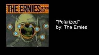 Watch Ernies Polarized video