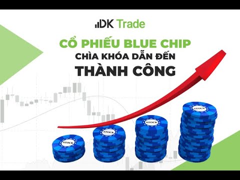 [DK Trade] Hội Thảo 28/04/2021: Cổ phiếu Blue Chip - Chìa khóa dẫn đến thành công