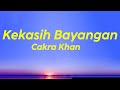 Cakra Khan - Kekasih Bayangan (Lyrics).