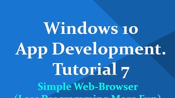 "Windows 10 Universal App development"-Tutorial 7: Make your own browser using WebViews