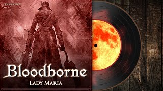 Lady Maria | Bloodborne Soundtrack 【OST】