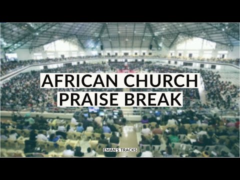 Praise Break Track Loop African Church Praise Break - Free Instrumental | African Music ...