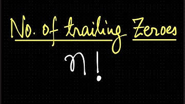 Find the Number of Trailing Zeroes in n! | Factorial Explained