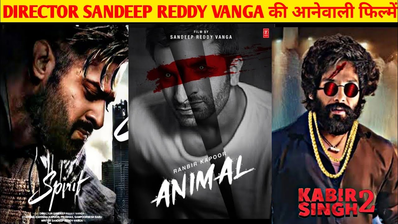 Director Sandeep Reddy Vanga Movies List 202324 With Release