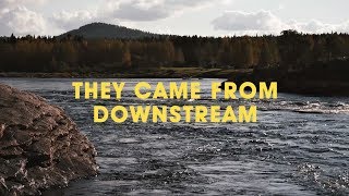 They Came From Downstream fly fishing film