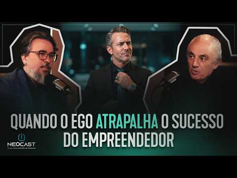 QUANDO O EGO ATRAPALHA O SUCESSO DO EMPREENDEDOR | FRANCISCO NO NEOCAST COM CASSIM