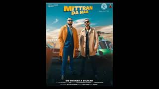 #mitran da naa || #sultan x #big ghuman || full mp3 song 2021