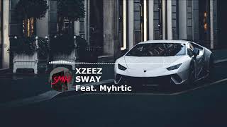 XZEEZ - SWAY (Feat. Myhrtic)