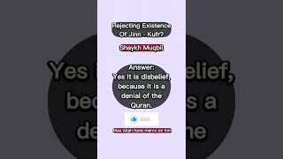 Is Rejecting The Existence Of The Jinn Kufr  Shaykh Muqbil  