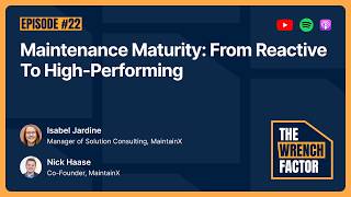 Maintenance Maturity: From Reactive to High-Performing - The Wrench Factor