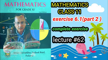 LECTURE #62 EXERCISE 6.1(PART 2) (COMPLETE ) UNIT 6 FIRST YEAR MATH KPK BOARDS.