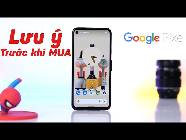 Lưu ý trước khi mua Google Pixel 4XL và máy Pixel khác!