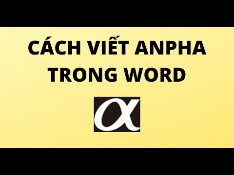 #1 CÁCH VIẾT ANPHA TRONG WORD Mới Nhất