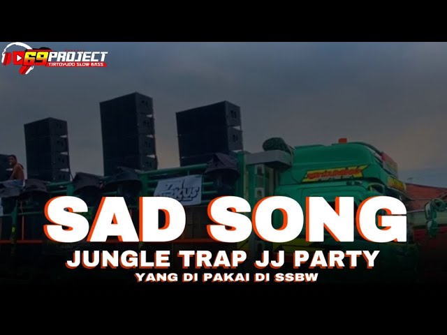 SAD SONG JUNGLE TRAP ANDALAN BATTLE IRPAN BUSIDO class=