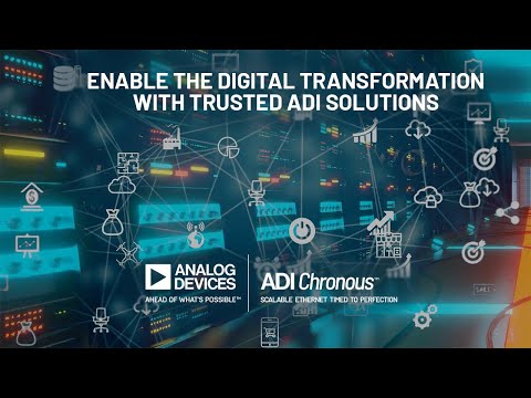 Enable the Digital Transformation with Trusted ADI Solutions