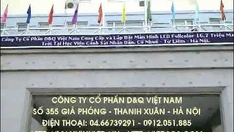 Học viện Cảnh Sát Nhân Dân - Bộ Công An | DQ thi công gói thầu dự án màn hình LED full P8 ngoài trời