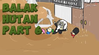 Balak Hutan Part 6 Banjir Di Negeri Odni