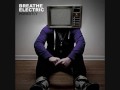 Breathe Electric - Between Want and Need