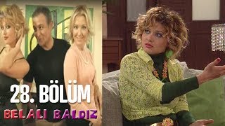 Belalı Baldız 28 Bölüm