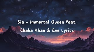 Sia  Immortal Queen Feat  Chaka Khan U0026 Eve  S