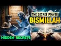 THE MYSTERIOUS SECRET POWER OF BISMILLAH