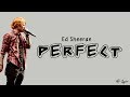 Ed Sheeran - Perfect | Lirik dan Terjemahan